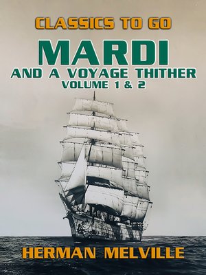 cover image of Mardi and a Voyage Thither Volume 1 & 2
